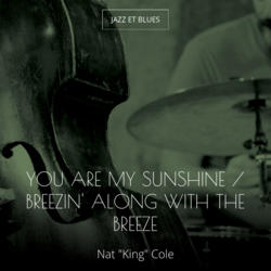 You Are My Sunshine / Breezin' Along with the Breeze