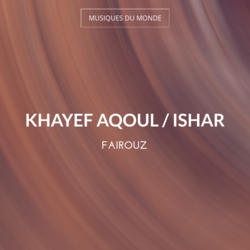 Khayef Aqoul / Ishar