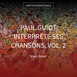 Paul Guiot interprète ses chansons, vol. 2