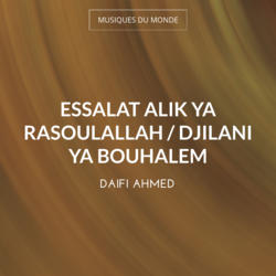 Essalat Alik Ya Rasoulallah / Djilani Ya Bouhalem