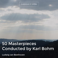 50 Masterpieces Conducted by Karl Bohm