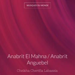 Anabrit El Mahna / Anabrit Anguebel
