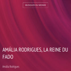 Amália Rodrigues, La Reine Du Fado