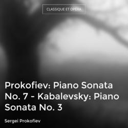 Prokofiev: Piano Sonata No. 7 - Kabalevsky: Piano Sonata No. 3