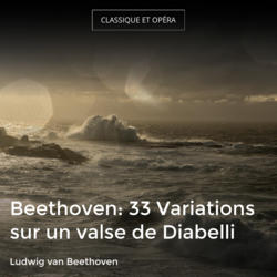 Beethoven: 33 Variations sur un valse de Diabelli