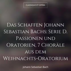 Das Schaffen Johann Sebastian Bachs: Serie D. Passionen und Oratorien, 7 Choräle aus dem Weihnachts-Oratorium