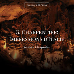 G. Charpentier: Impressions d'Italie