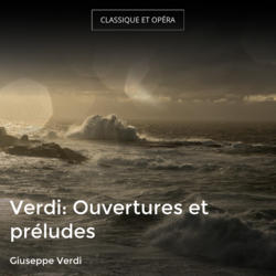 Verdi: Ouvertures et préludes