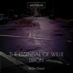 The Essential of Willie Dixon