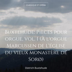 Buxtehude: Pièces pour orgue, vol. 1 (À l'orgue Marcussen de l'église du vieux monastère de Sorø)