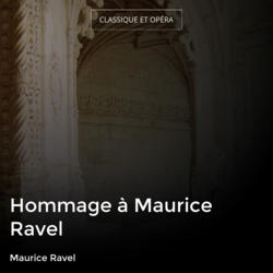 Hommage à Maurice Ravel