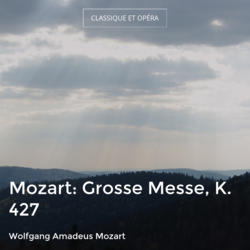 Mozart: Grosse Messe, K. 427