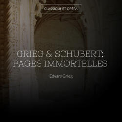 Grieg & Schubert: Pages immortelles