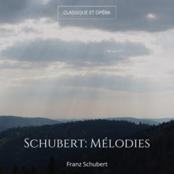Schubert: Mélodies