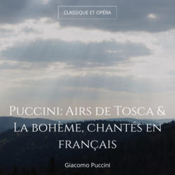Puccini: Airs de Tosca & La bohème, chantés en français