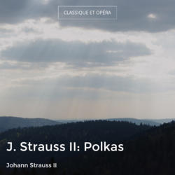 J. Strauss II: Polkas