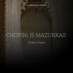Chopin: 15 Mazurkas