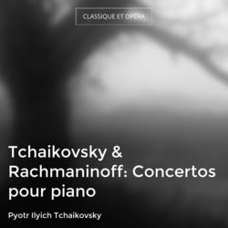 Tchaikovsky & Rachmaninoff: Concertos pour piano