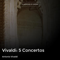 Vivaldi: 5 Concertos