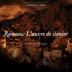 Rameau: L'œuvre de clavier