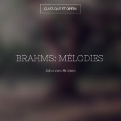 Brahms: Mélodies