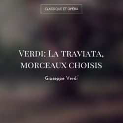 Verdi: La traviata, morceaux choisis
