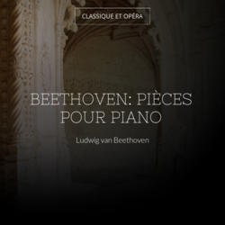 Beethoven: Pièces pour piano