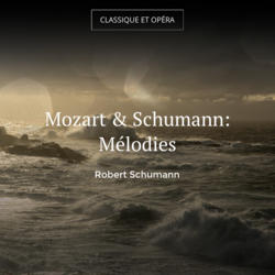 Mozart & Schumann: Mélodies