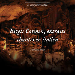 Bizet: Carmen, extraits chantés en italien