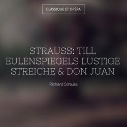 Strauss: Till Eulenspiegels lustige Streiche & Don Juan