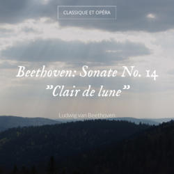 Beethoven: Sonate No. 14 "Clair de lune"
