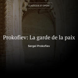 Prokofiev: La garde de la paix