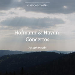 Hofmann & Haydn: Concertos
