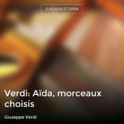 Verdi: Aïda, morceaux choisis