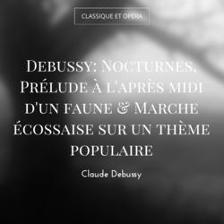 Debussy: Nocturnes, Prélude à l'après midi d'un faune & Marche écossaise sur un thème populaire