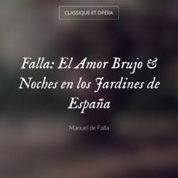 Falla: El Amor Brujo & Noches en los Jardines de España