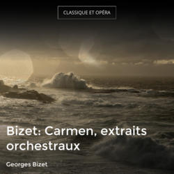 Bizet: Carmen, extraits orchestraux