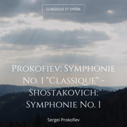 Prokofiev: Symphonie No. 1 "Classique" - Shostakovich: Symphonie No. 1