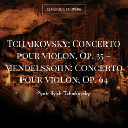 Tchaikovsky: Concerto pour violon, Op. 35 - Mendelssohn: Concerto pour violon, Op. 64
