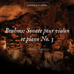 Brahms: Sonate pour violon et piano No. 3