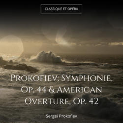 Prokofiev: Symphonie, Op. 44 & American Overture, Op. 42