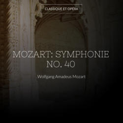 Mozart: Symphonie No. 40