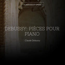 Debussy: Pièces pour piano