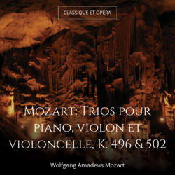 Mozart: Trios pour piano, violon et violoncelle, K. 496 & 502