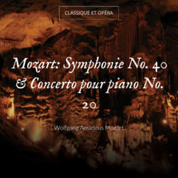 Mozart: Symphonie No. 40 & Concerto pour piano No. 20