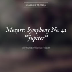 Mozart: Symphony No. 41 "Jupiter"