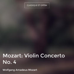 Mozart: Violin Concerto No. 4