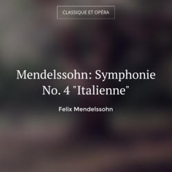 Mendelssohn: Symphonie No. 4 "Italienne"