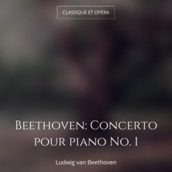 Beethoven: Concerto pour piano No. 1