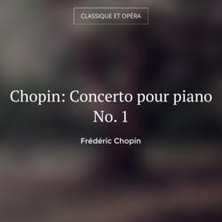 Chopin: Concerto pour piano No. 1